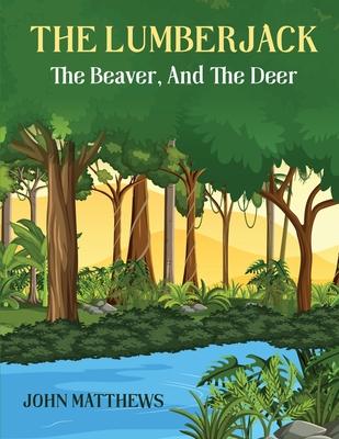The Lumberjack: The Beaver And The Deer Subscription