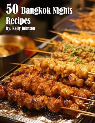 50 Bangkok Nights Recipes