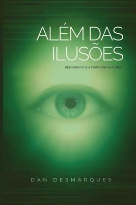 Alm das Iluses: Descobrindo Sua Verdadeira Natureza