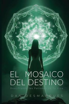 El Mosaico del Destino: Descifrando los Patrones de Tu Vida