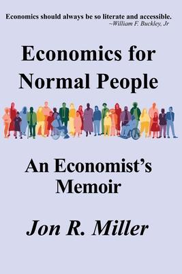 Economics for Normal People: An Economist's Memoir