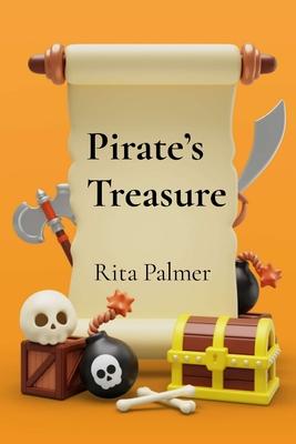 Pirate's Treasure: 14 High Seas Adventures Full of Treasure Hunts and Brave Kids