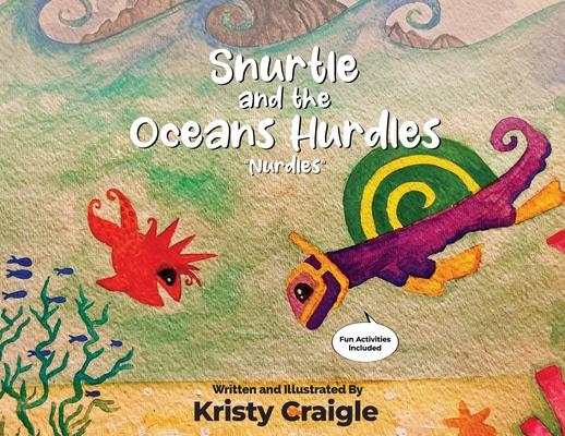 Snurtle and The Oceans Hurdles "Nurdles"