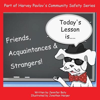 Harvey Teaches Friends, Acquaintances and Strangers: part 3 of the Community Safety Series