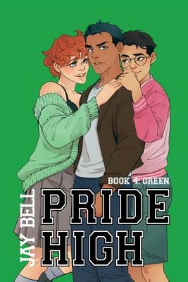 Pride High: Book 4 - Green