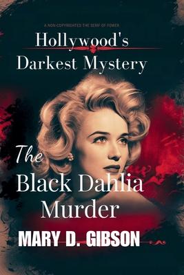 Hollywood's Darkest Mystery: The Black Dahlia Murder