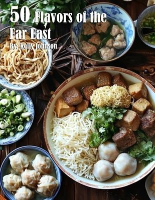 50 Flavors of the Far East Recipes