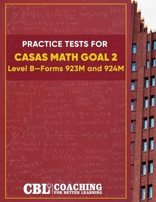 Practice Tests for CASAS Math GOAL 2 Level B, Forms 923M and 924M Subscription