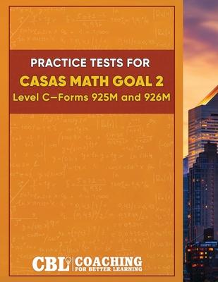 Practice Tests for CASAS Math GOAL 2 Level C, Forms 925M and 926M Subscription