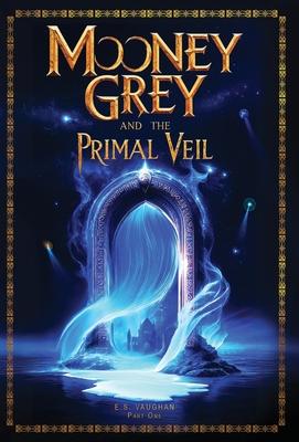 Mooney Grey and the Primal Veil