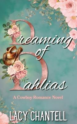 Dreaming of Dahlias: A Cowboy Romance Novel