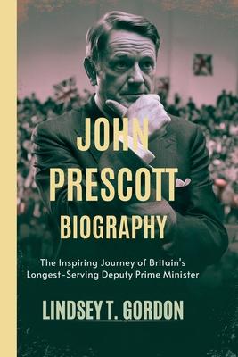 John Prescott Biography: The Inspiring Journey of Britain's Longest-Serving Deputy Prime Minister