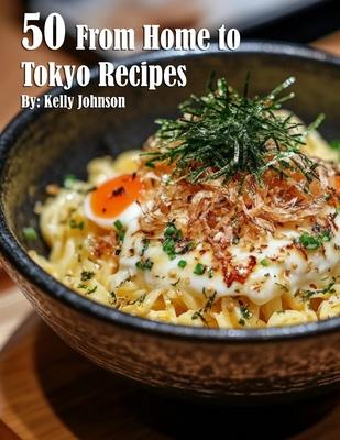 50 From Home to Tokyo Recipes