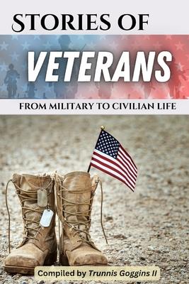 Stories of Veterans: (from military to civilian life)