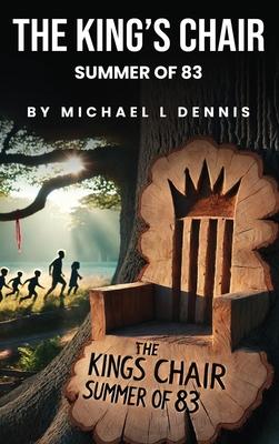 The King's Chair: Summer of 83'