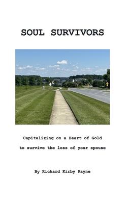 Soul Survivors: Capitalizing on a Heart of Gold to survive the loss of your spouse