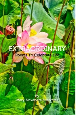 Extraordinary: Poems To Celebrate Life