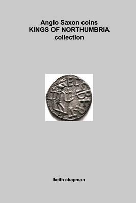 Anglo Saxon Kings of Northumbria coins: sceattas and stycas