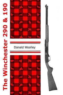 The Winchester 290 and 190: Winchester Models 290 and 190 Rifles: Their History, Operation, and Maintenance