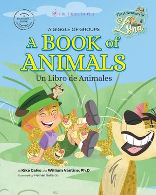 A Book of Animals: A Giggle of Groups.: The Adventures of Luna - Little Explorer, Big World