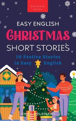 Christmas Short Stories in Easy English: 10 Festive Stories in Easy English