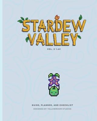 1.6v Stardew Valley Gaming Guide, Planner, and Checklist: Softcover Edition