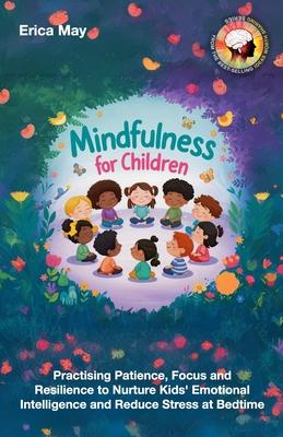 Mindfulness for Children: Practising Patience, Focus and Resilience to Nurture Kids' Emotional Intelligence and Reduce Stress at Bedtime Subscription