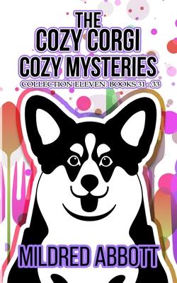 The Cozy Corgi Cozy Mysteries - Collection Eleven: Books 31-33