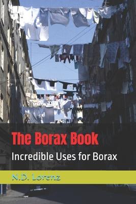 The Borax Book: Incredible Uses for Borax