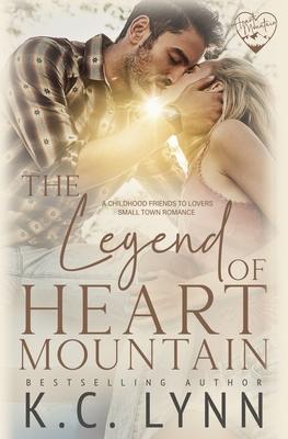 The Legend of Heart Mountain: A Childhood Friends to Lovers Romance