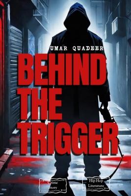 Behind the Trigger