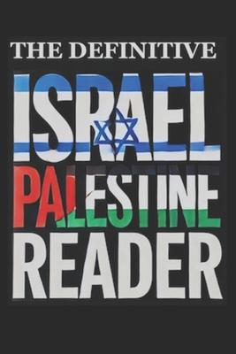 The Definitive Israel-Palestine Reader