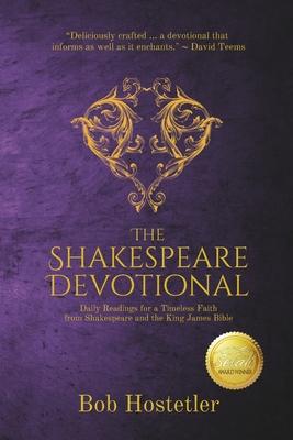 The Shakespeare Devotional: Daily Readings for a Timeless Faith from Shakespeare and the King James Bible