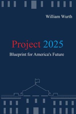 Project 2025: Blueprint for America's Future