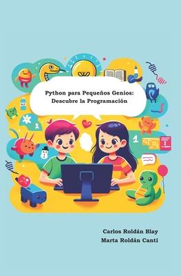 Python para Pequeos Genios: Descubre la Programacin