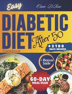 Easy Diabetic Diet Cookbook After 50: A Complete Guide with 2100+ Days of Low-Sugar & Low-Carb Delicious Recipes to Cook for Type 2 Diabetes and Predi Subscription