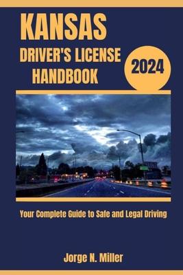 Kansas Driver's License Handbook 2024: Your Complete Guide to Safe and Legal Driving Subscription