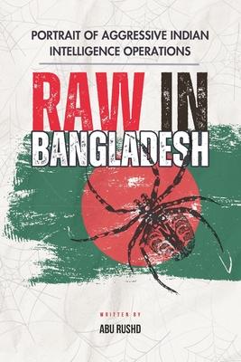 Raw in Bangladesh: Portrait of Aggressive Indian Intelligence Operations