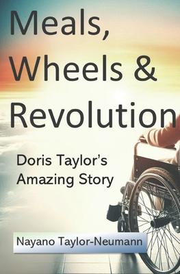 Meals, Wheels & Revolution: Doris Taylor's Amazing Story