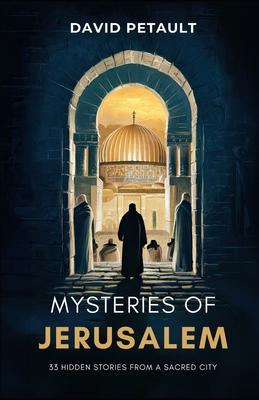Mysteries of Jerusalem: 33 Hidden Stories from a Sacred City Subscription