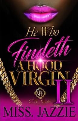 He Who Findeth A Hood Virgin 2: An African American Romance