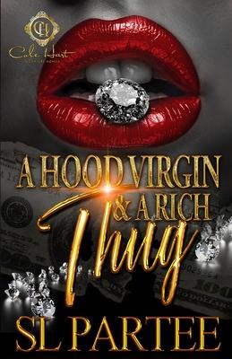 A Hood Virgin & A Rich Thug: An African American Romance