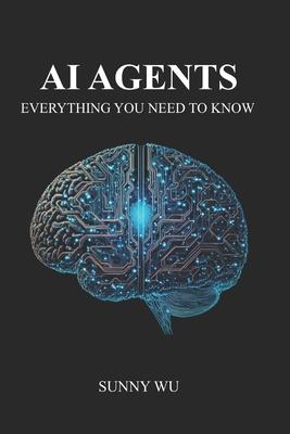 AI Agents: Everything You Need to Know