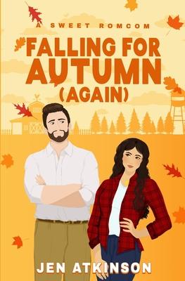 Falling for Autum Again: A Closed Door, Second Chance RomCom