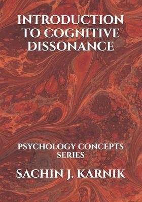 Introduction to Cognitive Dissonance: Psychology Concepts Series