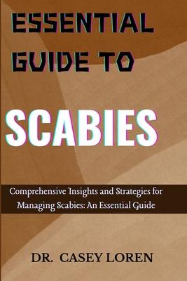 Essential Guide to Scabies: Comprehensive Insights for Effective Management and Recovery