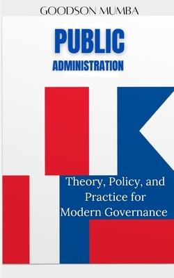 Public Administration: Theory, Policy and Practice, for Modern Governance Subscription