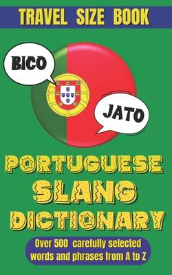 Portuguese Slang Dictionary: The Ultimate Guide to Fun and Informal Portuguese.