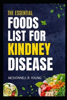 The Essential Foods Lists For Kidney Disease: Nourishing Recipes and Dietary Strategies for Managing Kidney Disease Subscription