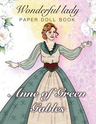 Anne of Green Gables: Wonderful lady Paper Doll Book